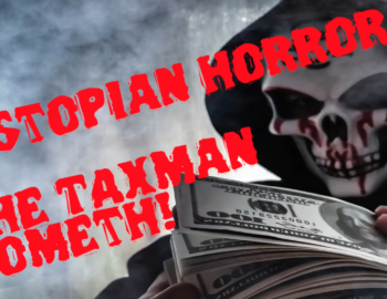 The Tax Man Cometh – A Dystopian Horror Story by Sarah Marshal King