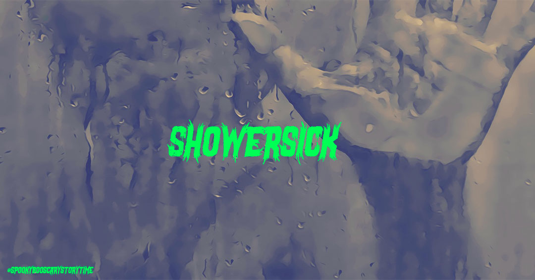 showersick creepypasta
