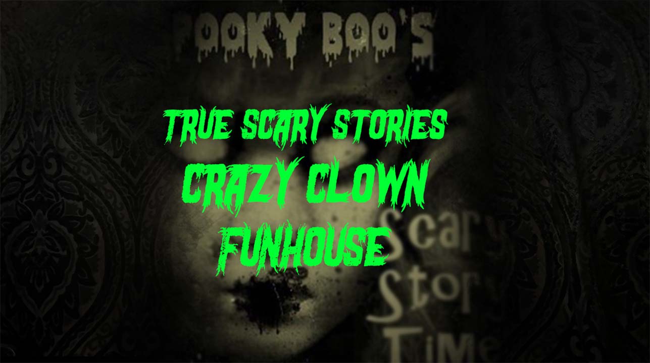Terrifying True Scary Story About a Killer Clown in the Funhouse